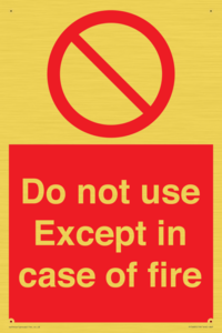 Do not use except in case of fire